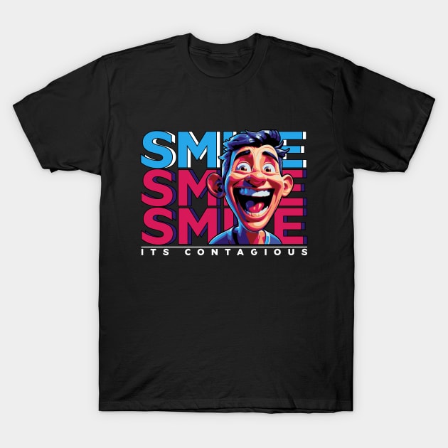 Smile its contagious T-Shirt by Create Magnus